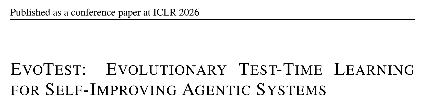 EvoTest 论文标题原文截图：Evolutionary Test-Time Learning for Self-Improving Agentic Systems，ICLR 2026